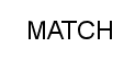 MATCH