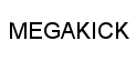 MEGAKICK