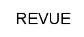 REVUE