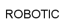 ROBOTIC